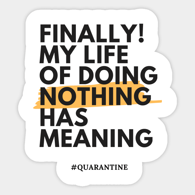 Finally! My life of doing nothing has meaning Sticker by MikeNotis